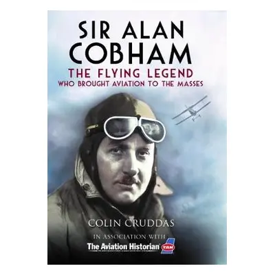 Sir Alan Cobham - Cruddas, Colin