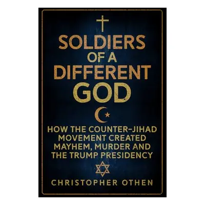 Soldiers of a Different God - Othen, Christopher