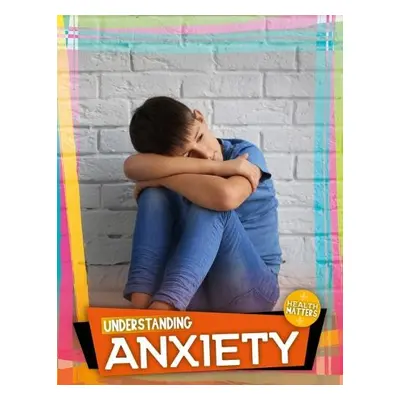 Understanding Anxiety - Duhig, Holly