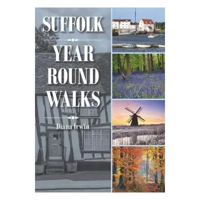 Suffolk Year Round Walks - Irwin, Diana