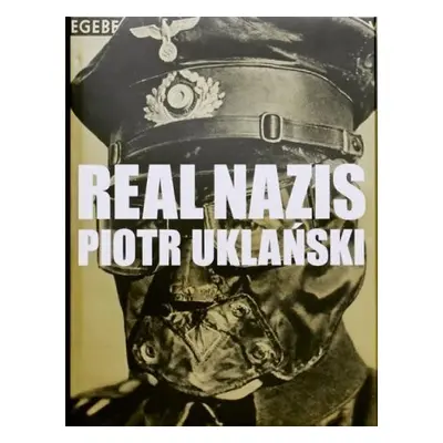 Real Nazis - Uklanski, Piotr