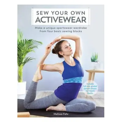 Sew Your Own Activewear - Fehr, Melissa (Author)