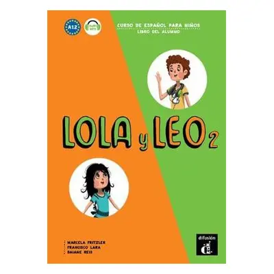 Lola y Leo 2 - Libro del alumno + audio MP3. A1.2 - Fritzler, Marcela a Lara, Francisco a Reis, 