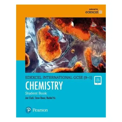 Pearson Edexcel International GCSE (9-1) Chemistry Student Book - Clark, Jim