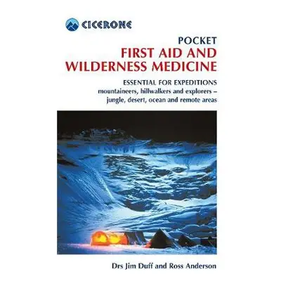 Pocket First Aid and Wilderness Medicine - Duff, Jim a Anderson, Ross