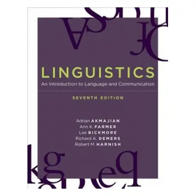 Linguistics - Akmajian, Adrian a Farmer, Ann K. a Bickmore, Lee a Demers, Richard A. a Harnish, 