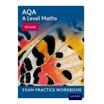 AQA A Level Maths: AS Level Exam Practice Workbook