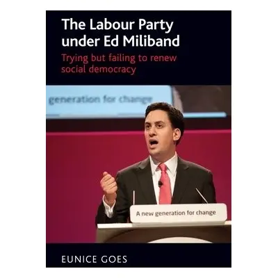 Labour Party Under Ed Miliband - Goes, Eunice