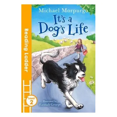 It's a Dog's Life - Morpurgo, Michael