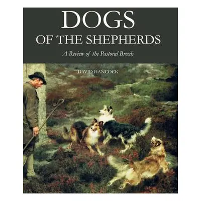 Dogs of the Shepherds - Hancock, David, MBE