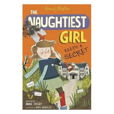 Naughtiest Girl: Naughtiest Girl Keeps A Secret - Digby, Anne