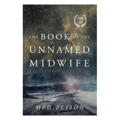 Book of the Unnamed Midwife - Elison, Meg