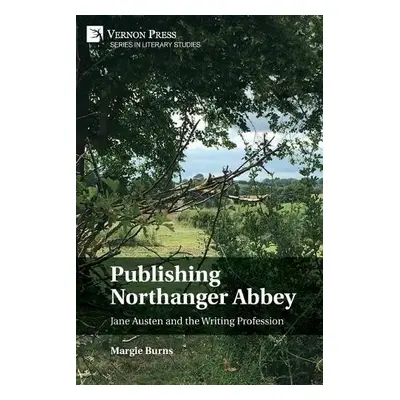 Publishing Northanger Abbey - Burns, Margie