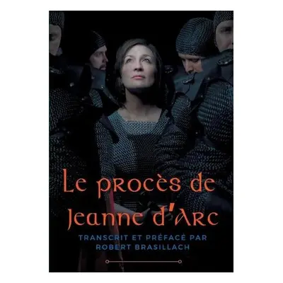 proces de Jeanne d'Arc - Brasillach, Robert