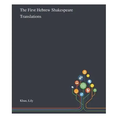 First Hebrew Shakespeare Translations - Khan, Lily