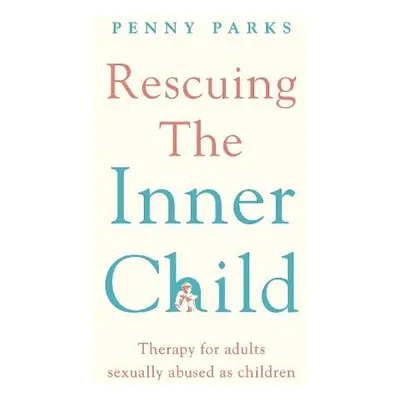 Rescuing the 'Inner Child' - Parks, Penny