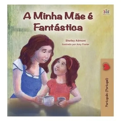 My Mom is Awesome (Portuguese Book for Kids - Portugal) - Admont, Shelley a Books, Kidkiddos