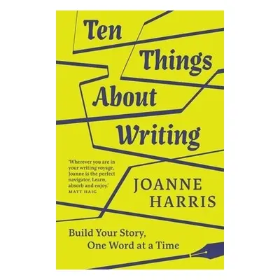 Ten Things About Writing - Harris, Joanne