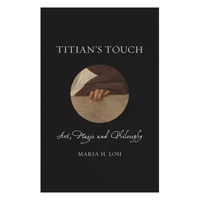 Titian's Touch - Loh, Maria