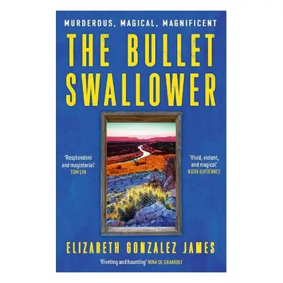 Bullet Swallower - James, Elizabeth Gonzalez