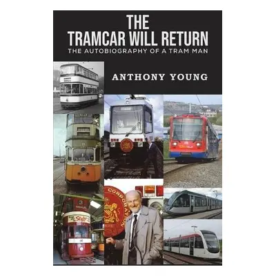 Tramcar will Return - Young, Anthony