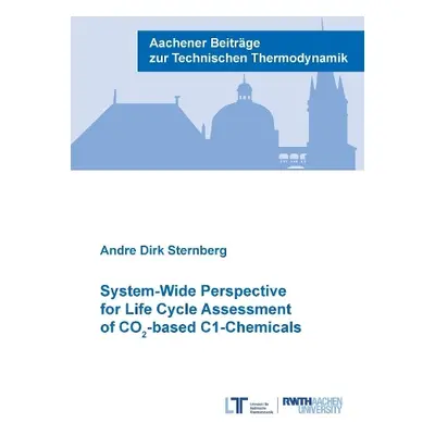 System-Wide Perspective for Life Cycle Assessment of CO -based C1-Chemicals - Sternberg, Dr Andr