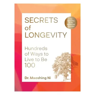 Secrets of Longevity, 2nd edition - Ni, Dr. Maoshing