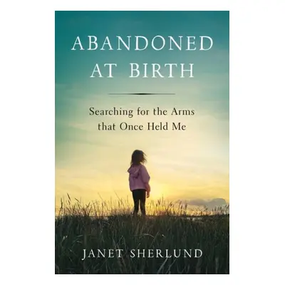 Abandoned at Birth - Sherlund, Janet