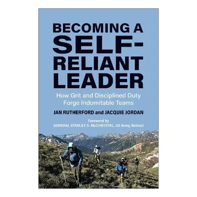 Becoming a Self-Reliant Leader - Rutherford, Jan a Jordan, Jacquie