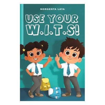 Use Your W.I.T.S! - Lata, Norgenta