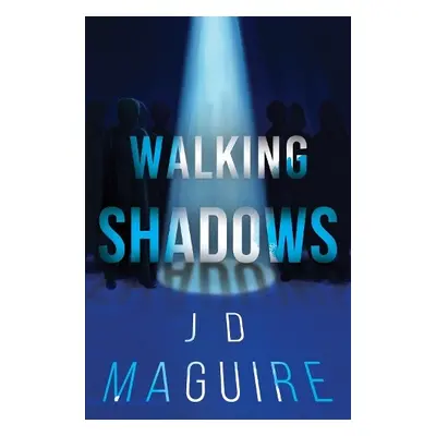 Walking Shadows - Maguire, J D