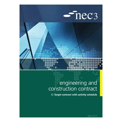 NEC3 Engineering and Construction Contract Option C: Target contract with activity schedule