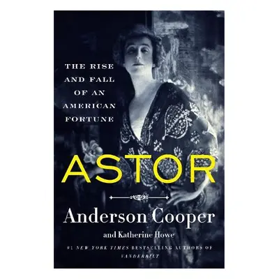 Astor - Cooper, Anderson a Howe, Katherine