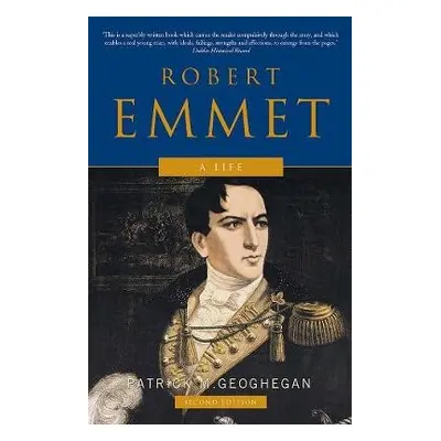 Robert Emmet - Geoghegan, Patrick M.