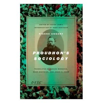 Proudhon's Sociology - Ansart, Pierre