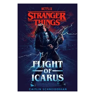 Stranger Things: Flight of Icarus - Schneiderhan, Caitlin