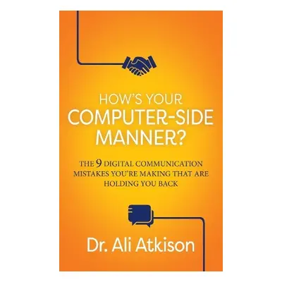 How’s Your Computer-side Manner? - Atkison, Dr. Ali