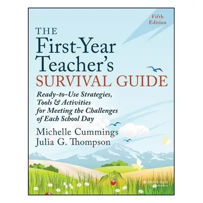 First-Year Teacher's Survival Guide - Cummings, Michelle a Thompson, Julia G. (Greenville, NC)