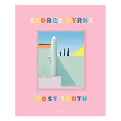 Post Truth - Byrne, George