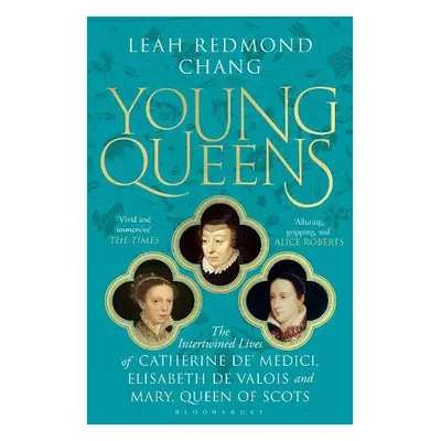 Young Queens - Chang, Leah Redmond