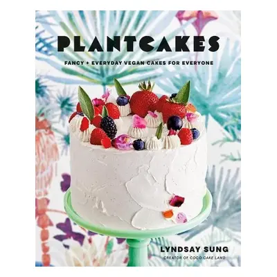 Plantcakes - Sung, Lyndsay