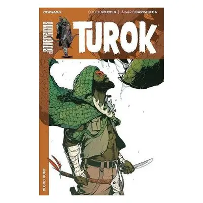 Turok Vol. 1: Blood Hunt - Wendig, Chuck