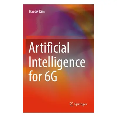 Artificial Intelligence for 6G - Kim, Haesik