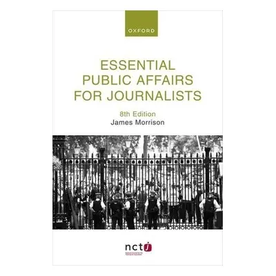 Essential Public Affairs for Journalists - Morrison, James