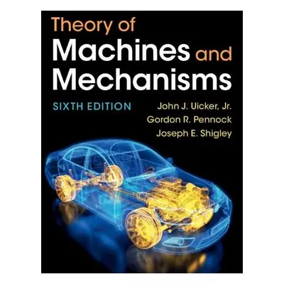 Theory of Machines and Mechanisms - Uicker, Jr, John J. (University of Wisconsin, Madison) a Pen