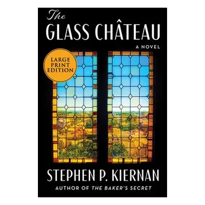 Glass Chateau - Kiernan, Stephen P.