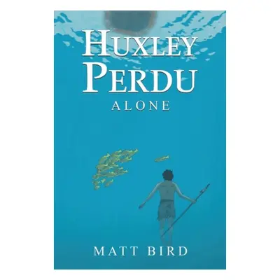 Huxley Perdu - Bird, Matt