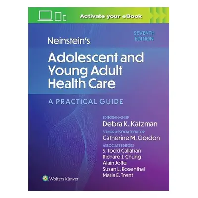 Neinstein's Adolescent and Young Adult Health Care - Katzman, Debra K a Gordon, Catherine a Call