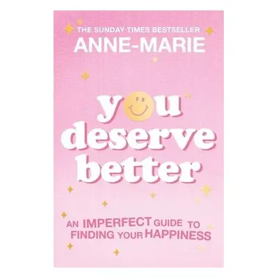 You Deserve Better - Anne-Marie