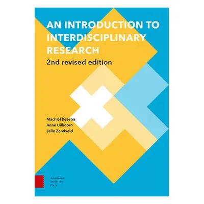 Introduction to Interdisciplinary Research - Keestra, Machiel a Uilhoorn, Anne a Zandveld, Jelle